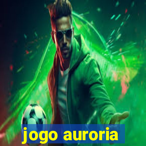 jogo auroria